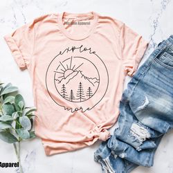 adventure shirt, explore shirt, explore more shirt, adventurer gift, camping shirt, camper shirt, hiking shirt, outdoor