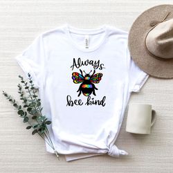 always be kind,be kind always,inspirational gift,motivational shirt,teacher quote shirt, positive quote,happiness,quotes