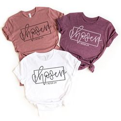chosen 1 peter 29, chosen shirt, christian shirts, christian shirts for women, christian apparel, christian clothing, ch