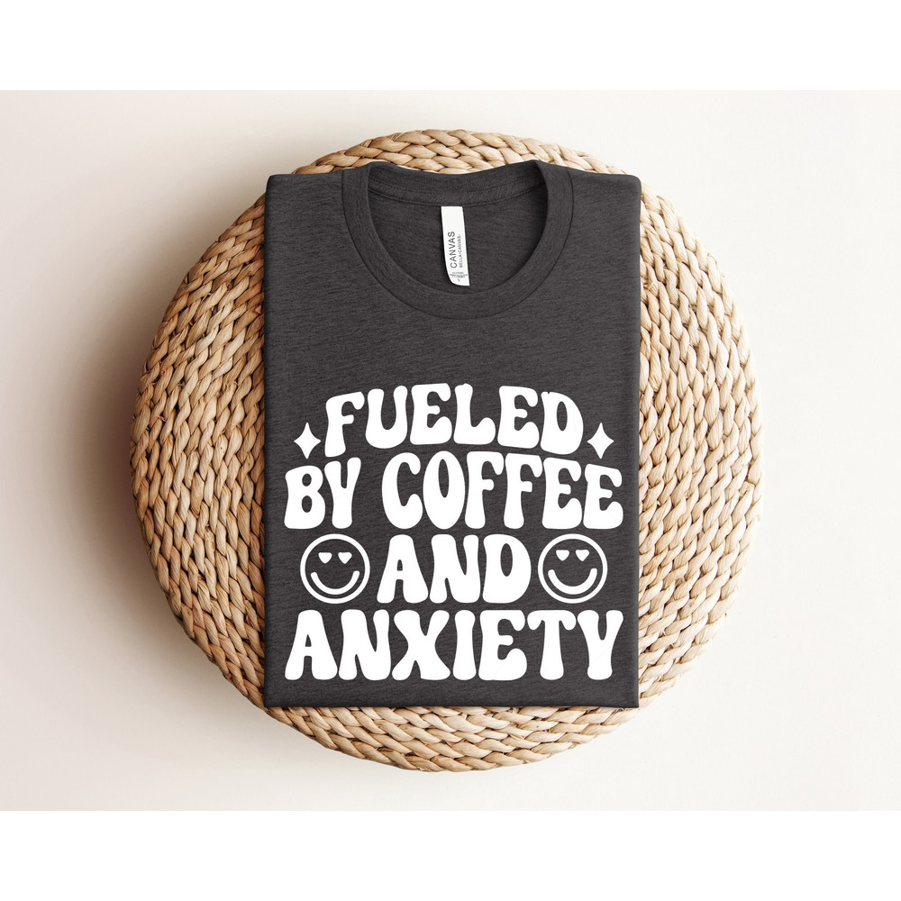 Fueled By Iced Coffee and Anxiety Shirt, Coffee and Anxiety Shirt, Coffee Addict Tee, Create and Caffeinate, Coffee Lover Shirt, Sarcastic.jpg