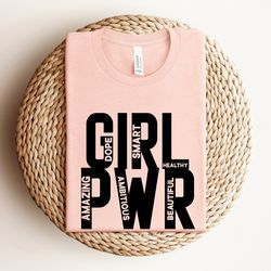 girl power shirt, woman power shirt, inspirational shirt, feminism shirt, strong women shirts, women empowerment shirt,