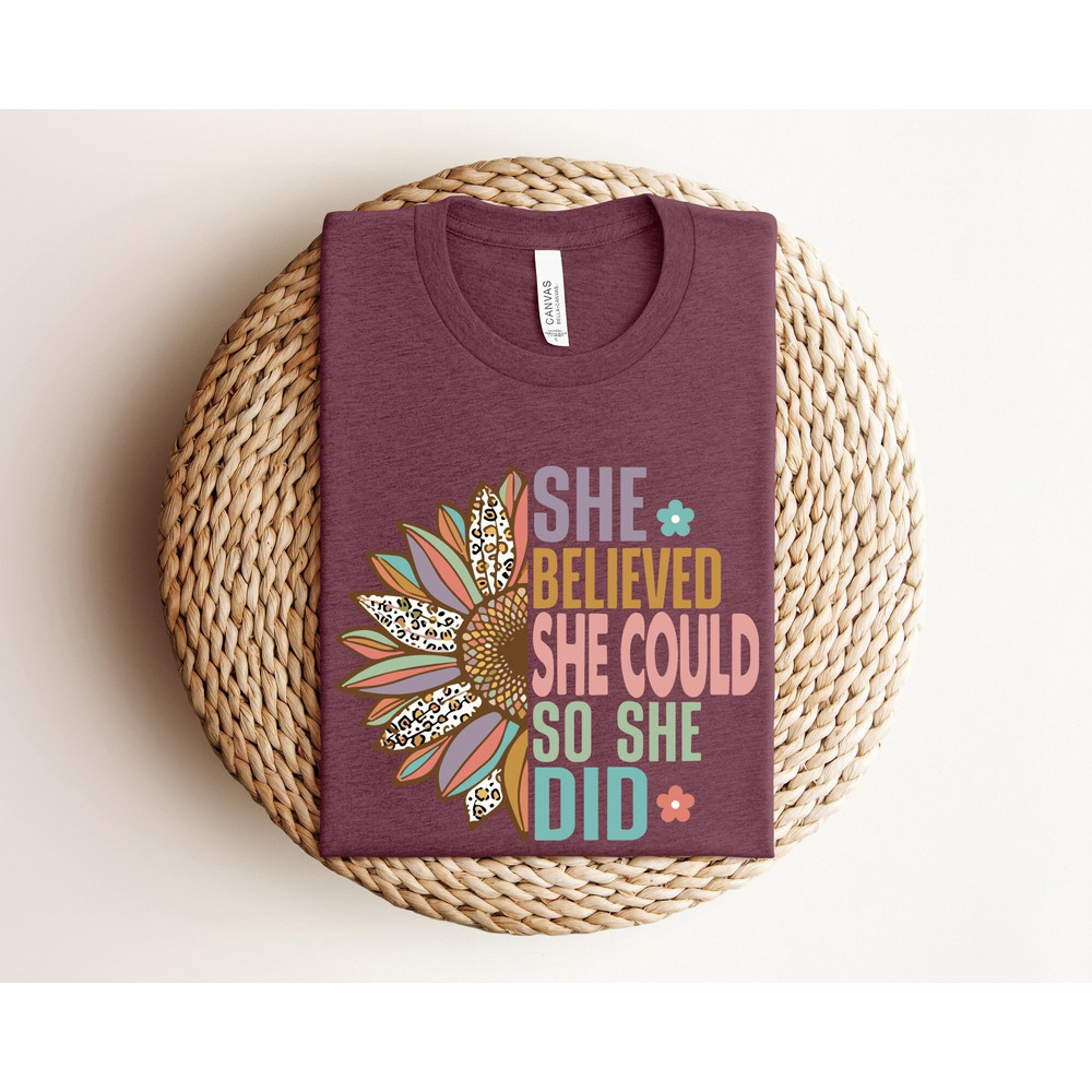 Girls Inspirational Shirt, Mothers Day Gift, Graduation Shirt, She Believed She Could So She Did Shirt, Motivational Shirt, Birthday Gift.jpg