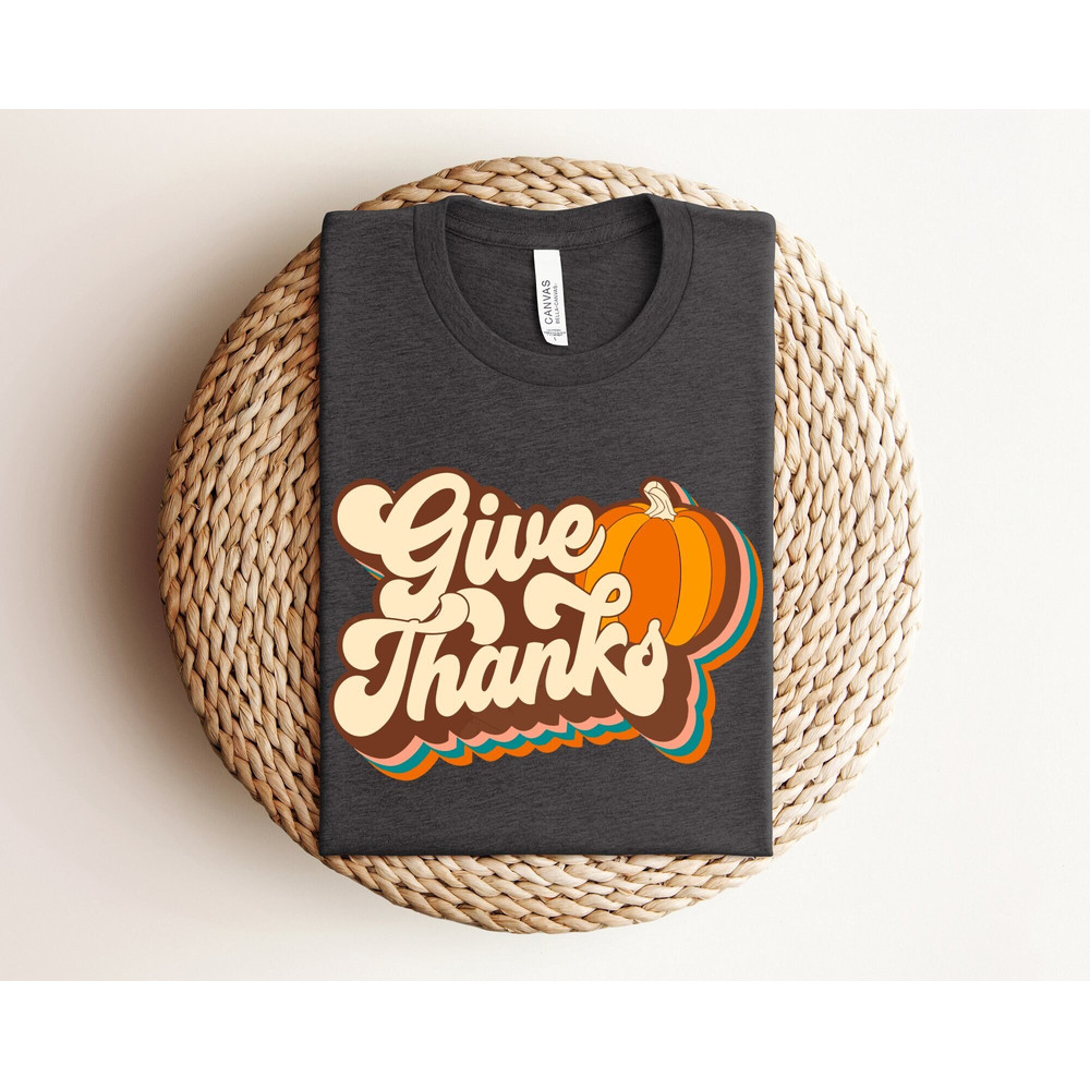 Give Thanks Shirt, Retro Thankful Shirt, Thanksgiving Pumpkin Shirt, Family Thanksgiving Shirt, Cute Fall Shirt, Thanksgiving Gift, Holiday.jpg