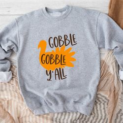 gobble turkey sweatshirt, obble sweatshirt, turkey sweatshirt gift, funny thanksgiving sweatshirt, gthanksgiving hoodie,