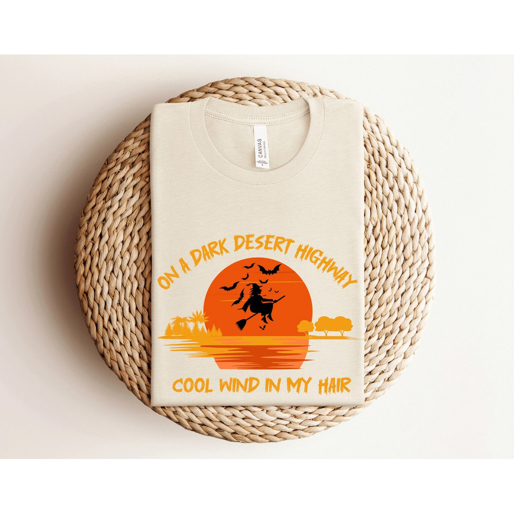 Halloween Witch Shirt, On a Dark Desert Highway Cool Wind in My Hair Halloween Shirt, Trick or Treat Shirt, Witch Sweater, Halloween Costume.jpg