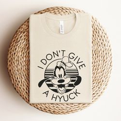 i dont give a hyuck shirt, disney goofy shirt, disney world shirt, magic kingdom shirt, disney trip shirt, disneyland sh
