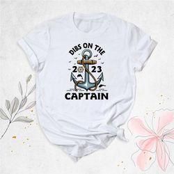 funny captain shirt, dibs on the captain 2023 shirt, sailing shirt, captain wife shirt, boat captain shirts, marine wife