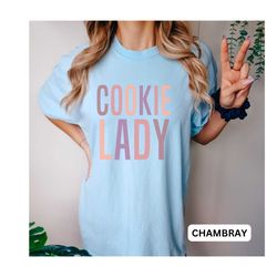 cookie lady shirt, comfort colors baking shirt, baking gift, cookie lady shirt, baking lover tee, cookie shirt, dessert