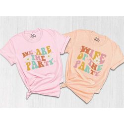 bachelorette party shirts,matching bridal party tees,bride and bridesmaid shirts,bridal shower party gift,wife of the pa