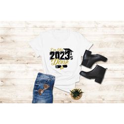 funny graduation shirt,i'm like 2023 done,2023 graduation tee,senior class of 2023,gift for graduation,2023 graduate t-s