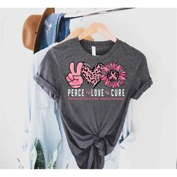 peace love cure breast cancer shirt,cancer warrior gift,breast cancer awareness tee,motivational shirt,pink ribbon t-shi