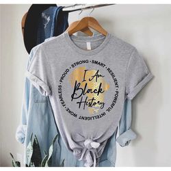 i am black history shirt,womens black history month gift,black lives matter tshirt,african american tees,black women shi