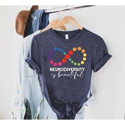 neurodiversity shirt,autism awareness shirt,neurodiversity is beautiful,autism mom shirt,inclusion shirt,special ed teac