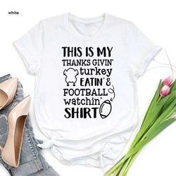 funny thanksgiving turkey shirt,sarcastic thanksgiving tee,fall turkey shirt,this is my thanksgiving turkey eating and f