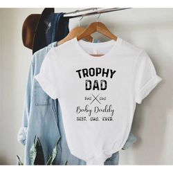trophy dad shirt,fathers day gift from baby,new dad shirt,best dad ever shirt,gift for husband,dada shirt,gift for new d
