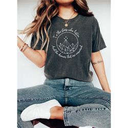 comfort colors to the stars who listen tshirt,acotar shirt,night court tee,acotar velaris shirt,court of thorns and rose