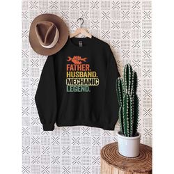 father husband mechanic legend sweatshirt,fathers day mechanic gift,mechanic dad husband shirt,mechanic gift for men,mec