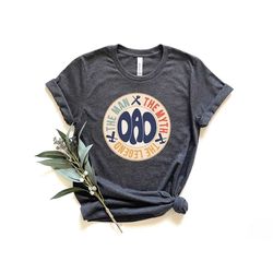 the man the myth the legend shirt, father's day shirt, dad shirt , dad gift , funny dad shirt,