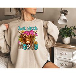 just a little moody sweatshirt,western cow sweatshirt,animal lover tee,farmer women shirt,sunflower cow sweatshirt,funny