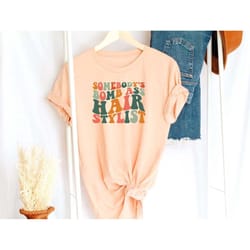 somebodys bombass hair stylist tshirt, retro somebody's bomb ass hairstylist shirt, trendy hairdresser shirt, hair styli