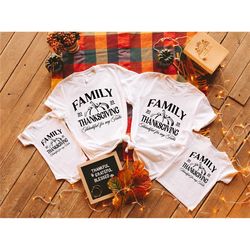 family thanksgiving 2023 shirts, family thanksgiving shirt, family matching shirt, thanksgiving dinner shirt, matching s