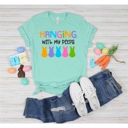 hanging with my peeps shirt, hanging with my peeps shirt, cute easter shirt, gift for easter day, peeps easter shirt, ea
