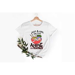 just a girl who loves anime and ramen shirt, anime shirt, anime shirts for girls, anime gift, ramen lover gift, manga, o