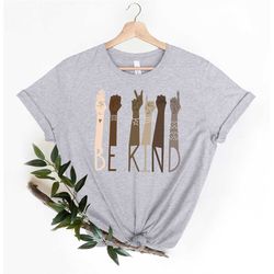 be kind sign language shirt, kindness shirt, be kind anti racism shirt, be kind hands shirt, american sign language shir
