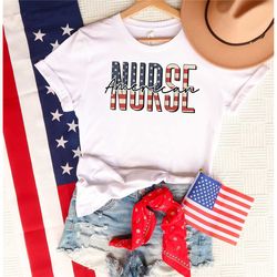 american nurse shirt, nurse 4th of july shirt, fourth of july shirt, nurse shirt, nurse life shirt, patriotic shirt, mem