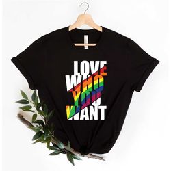 love who you want shirt, love wins, equality shirt, love is love, cool rainbow shirt, lgbt support, lgbtq shirt