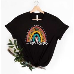 be kind shirt, be kind rainbow shirt, be kind heart shirt, rainbow shirt, kindness shirt, inspirational shirt, motivatio