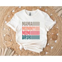 super cute mama mommy mom bruh shirt, mama shirt, sarcastic mom shirt, funny sarcasm mom gift, sarcastic quotes tee, mot