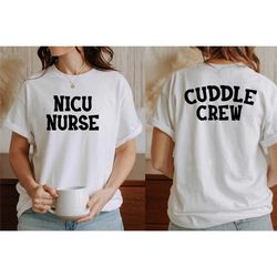 nicu nurse shirt, nicu nurse gift, nurse shirt, cuddle crew shirt, future nurse gift, nicu nurse, nurse tee