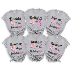 girls rolling birthday shirts, birthday girl family shirts, rolling birthday girl, daddy mommy sister brother of the bir