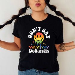 don't say desantis shirt, pride month, say gay, equality rights, lgbt pride shirt, lgbtq gifts, love is love t-shirt, lg