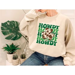 howdy st patrick shirt, cowboy shirt, shamrock cowgirl sweater, southern shirt, western sweatshirt, coworker gift