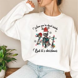 when you're dead inside but it's christmas shirt, funny christmas shirt, christmas skeleton shirt, matching family shirt