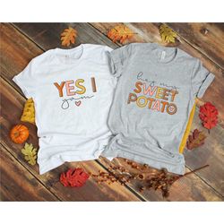 she's my sweet potato shirt, i yam shirt, he's my sweet potato shirt, couples shirt, couples thanksgiving shirt, matchin