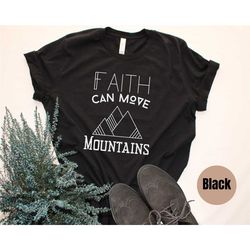 faith can move mountains faith shirt for christian tee bible shirt scripture tshirt for jesus lover christianity tee for