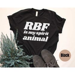 rbf shirt, rbf is my spirit animal, resting bitch face, resting bitch face shirt, funny sarcastic shirt, funny tee, spir