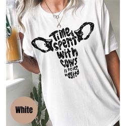time spent with cows shirt, farm life tee, animal lover shirt, farmer shirt, farm animal shirt, cow shirt, cute cow tshi
