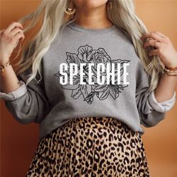 speech therapy gift, speech therapist sweatshirt, speechie shirt, speech language pathologist, slp sweatshirt, slp gift,