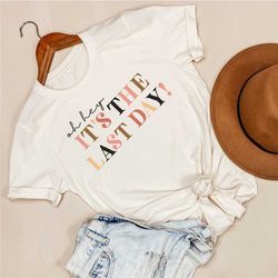 happy last day of school shirt for teacher & student, goodbye school hello summer shirt, school's out for summer, teache