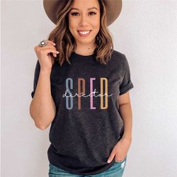 special education director shirt, special education shirt, special ed gift, special ed team, sped teacher shirt, sped te