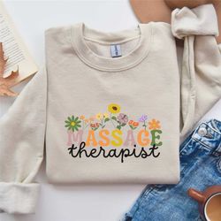 massage therapist flower sweatshirt, massage therapist shirt, therapist shirt for women, gift for massage therapist, mas