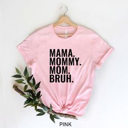 mama mommy mom bruh shirt, mama shirt, sarcastic mom shirt,funny bruh shirt, mother's day shirt, mama long-sleeve, mom s