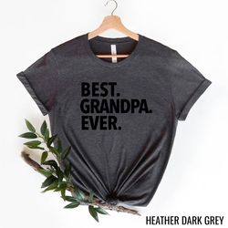 best grandpa ever shirt, fathers day gift, grandpa gift, funny t-shirt, grandpa shirt, my grandpa, birthday gift for gra