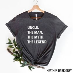 uncle shirt, uncle the man the myth the legend, fathers day shirt, uncle tshirt, gift for men, uncle gift, cool shirt, f