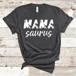 mamasaurus shirt, mama saurus tee, dinosaur mama shirts,dinosaurus shirt, jurassic park shirt, mama gift