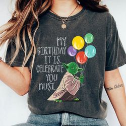 my birthday it is, celebrate you must shirt, star wars t-shirt, birthday squad, disney birthday, birthday party